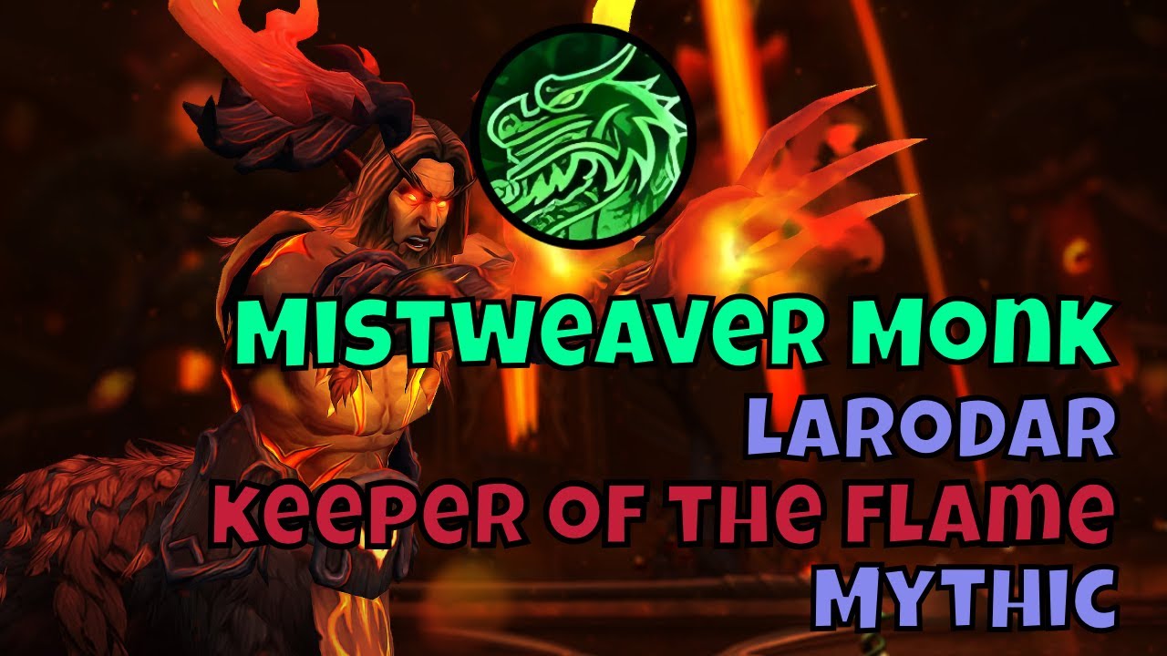 Mythic Larodar, Keeper of the Flame Mistweaver Monk