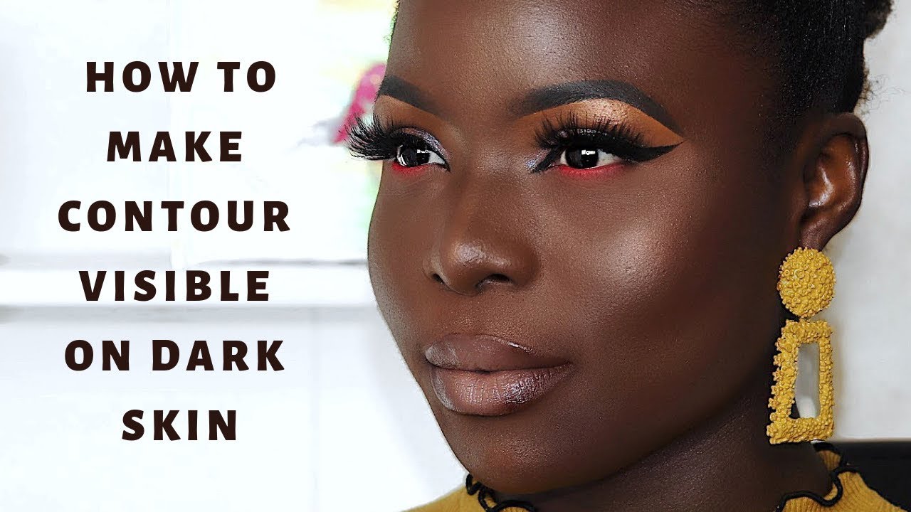 HOW TO MAKE CONTOUR VISIBLE ON DARK SKIN