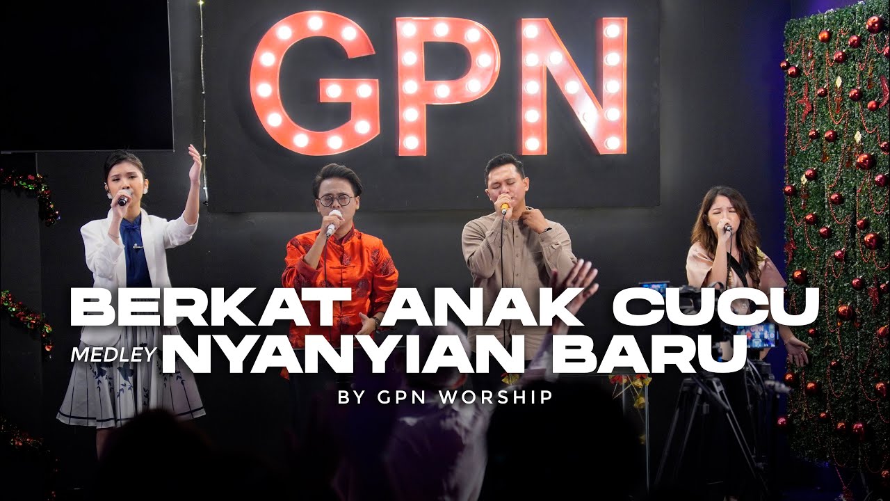 Berkat Anak Cucu Medley Tuhan Memberikan Nyanyian Baru By GPN Worship