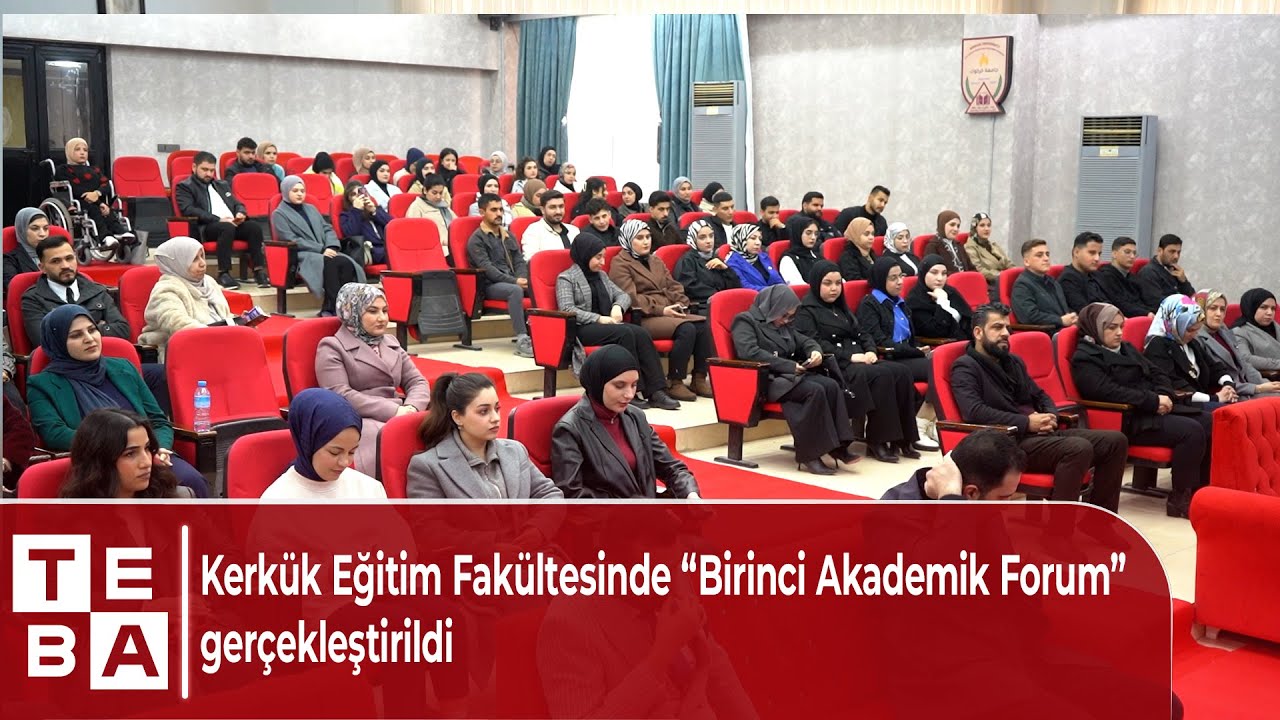 Kerkük Eğitim Fakültesinde “Birinci Akademik Forum” gerçekleştirildi