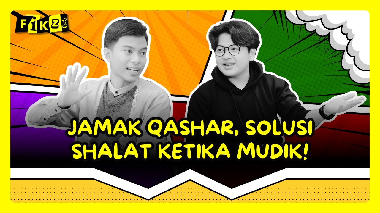 Jamak Qashar, Solusi Shalat Ketika Mudik! | FIKZI - EP. 08