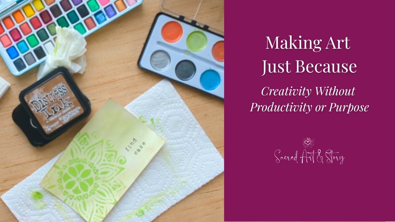 Making Art Just Because: Creativity Without Productivity or Purpose