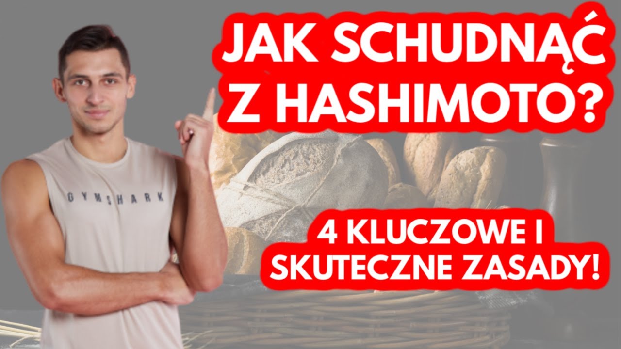JAK SCHUDNĄĆ Z CHOROBĄ HASHIMOTO/NIEDOCZYNNOŚCI TARCZYCY? 4 KLUCZOWE ZASADY BY SCHUDNĄĆ I ŻYĆ LEPIEJ