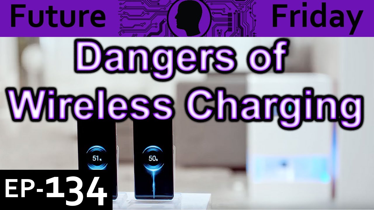 Dangers of Wireless Charging Explained {Future Friday Ep134}