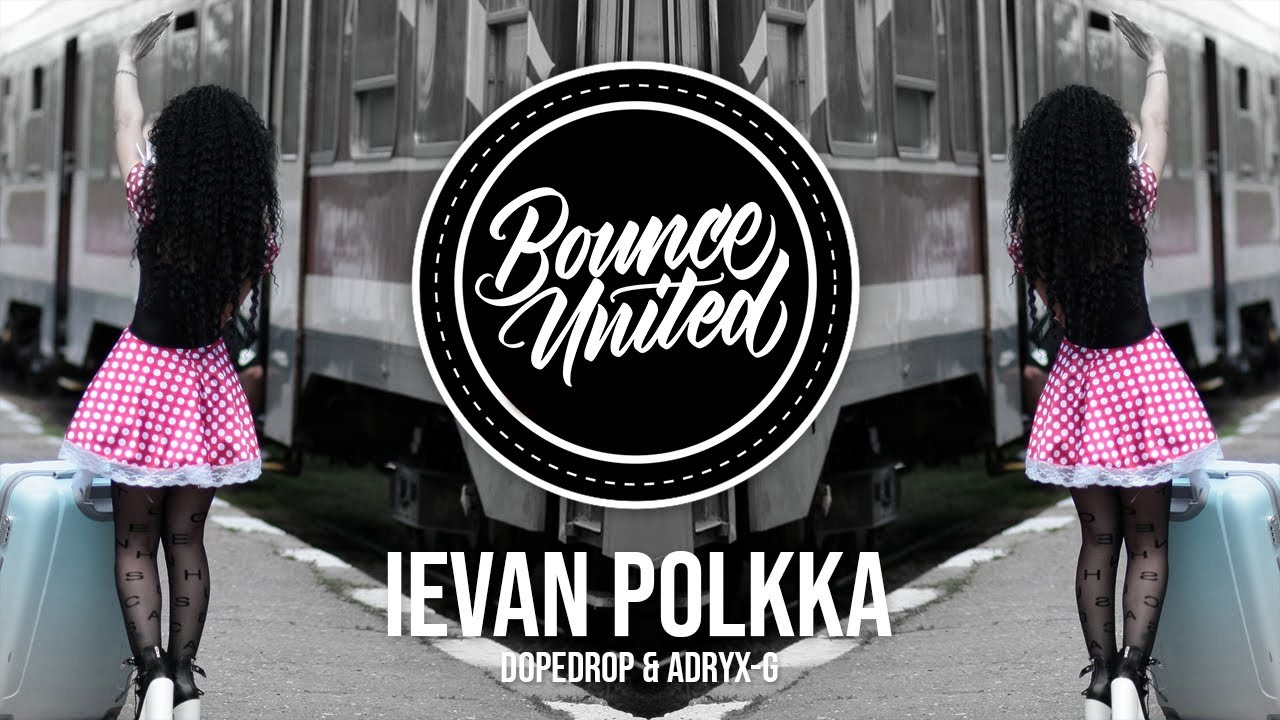 DOPEDROP & Adryx-G - Ievan Polkka