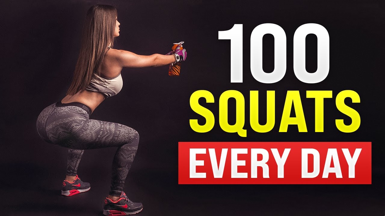What Will Happen To Your Body When You Start Doing 100 Squat Every Day