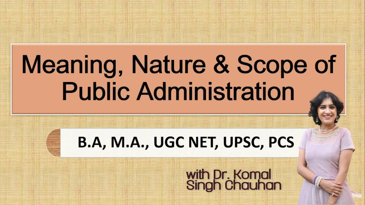 Public Administration : Meaning, Nature & Scope II लोक प्रशासन का अर्थ , प्रकृति एवं क्षेत्र