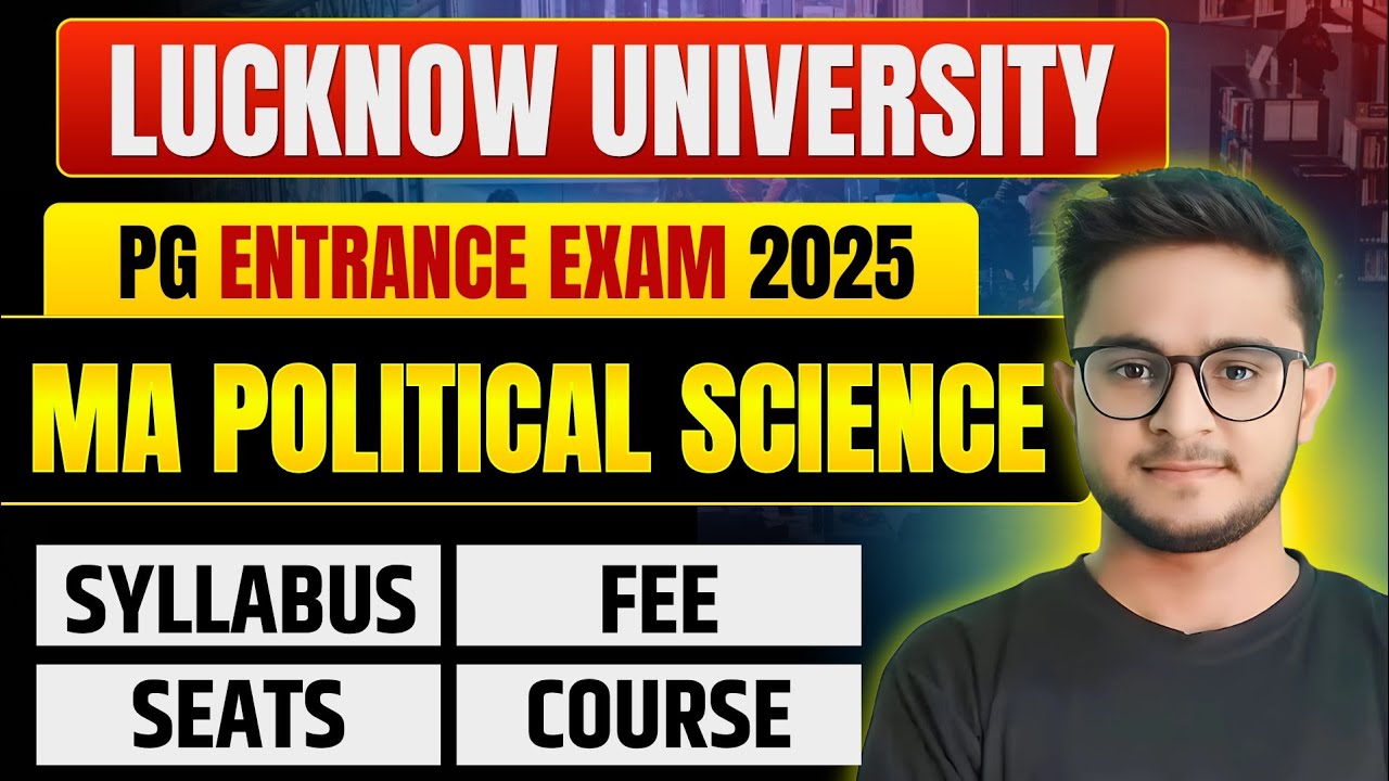 Lucknow University MA Pol. Science Syllabus | LU PG Entrance Exam 2025 | Fee, Seats, Course| PYQ