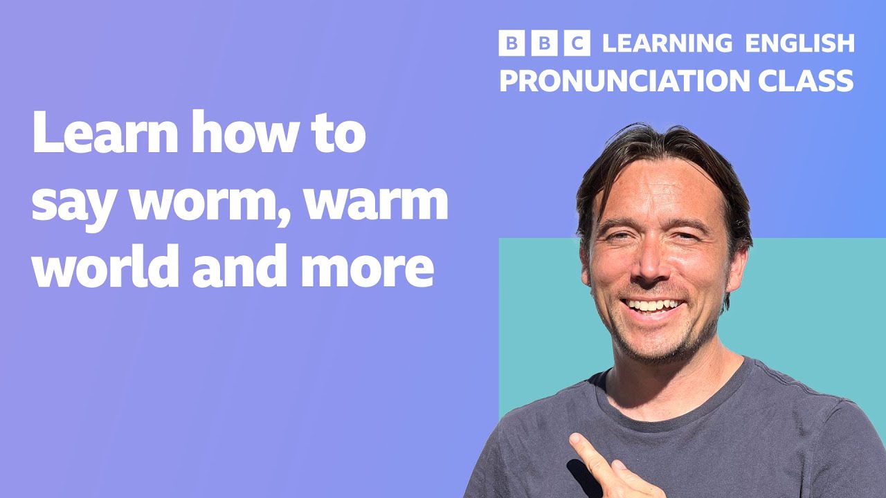 English pronunciation class: How to pronounce 'worm', 'warm,' 'world' and many more!