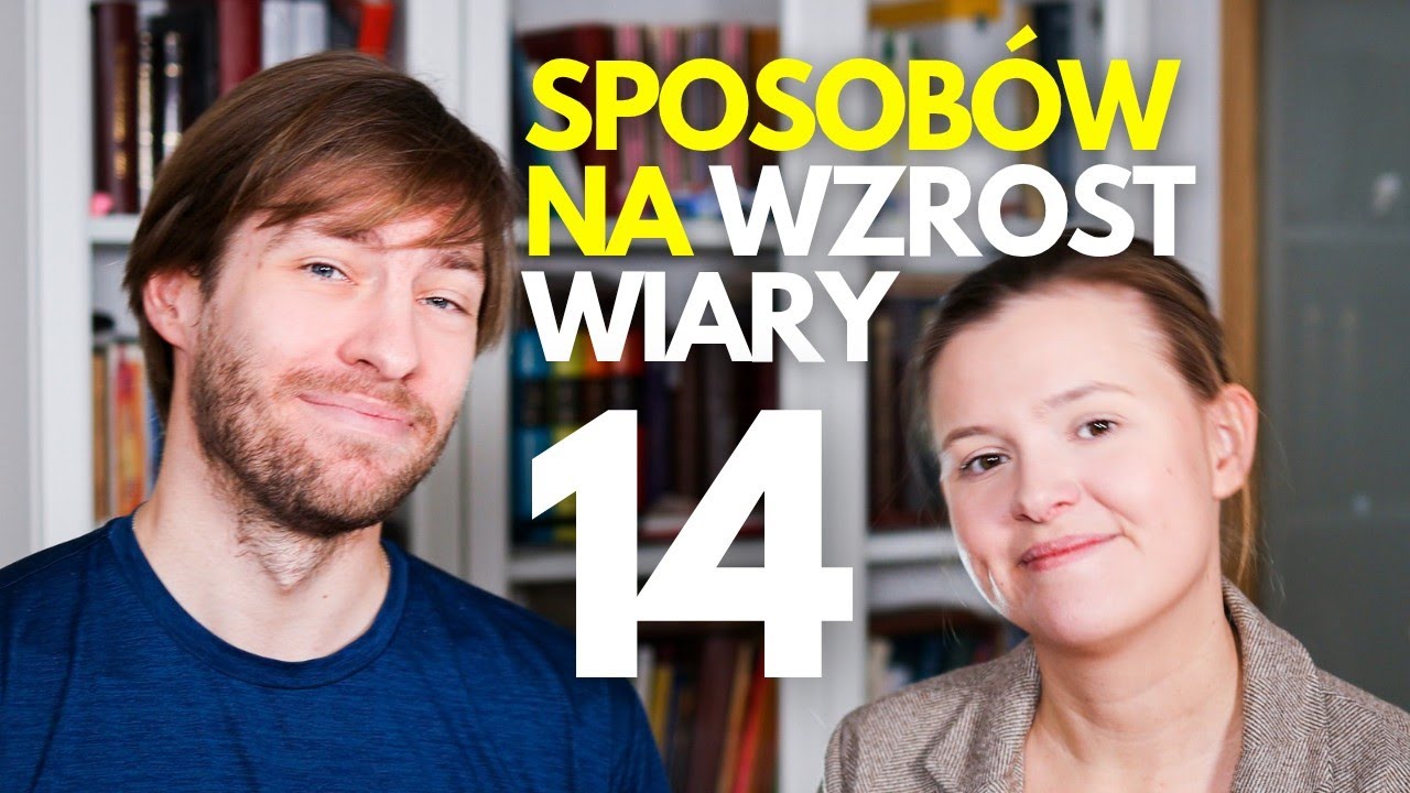 14 sposobów, jak zwiększyć swoją wiarę