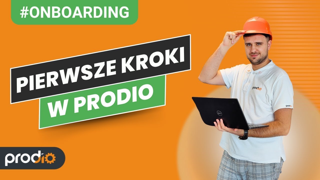 Onboarding: Pierwsze kroki w Prodio 🖥⚙️ Od czego zacząć pracę w programie?