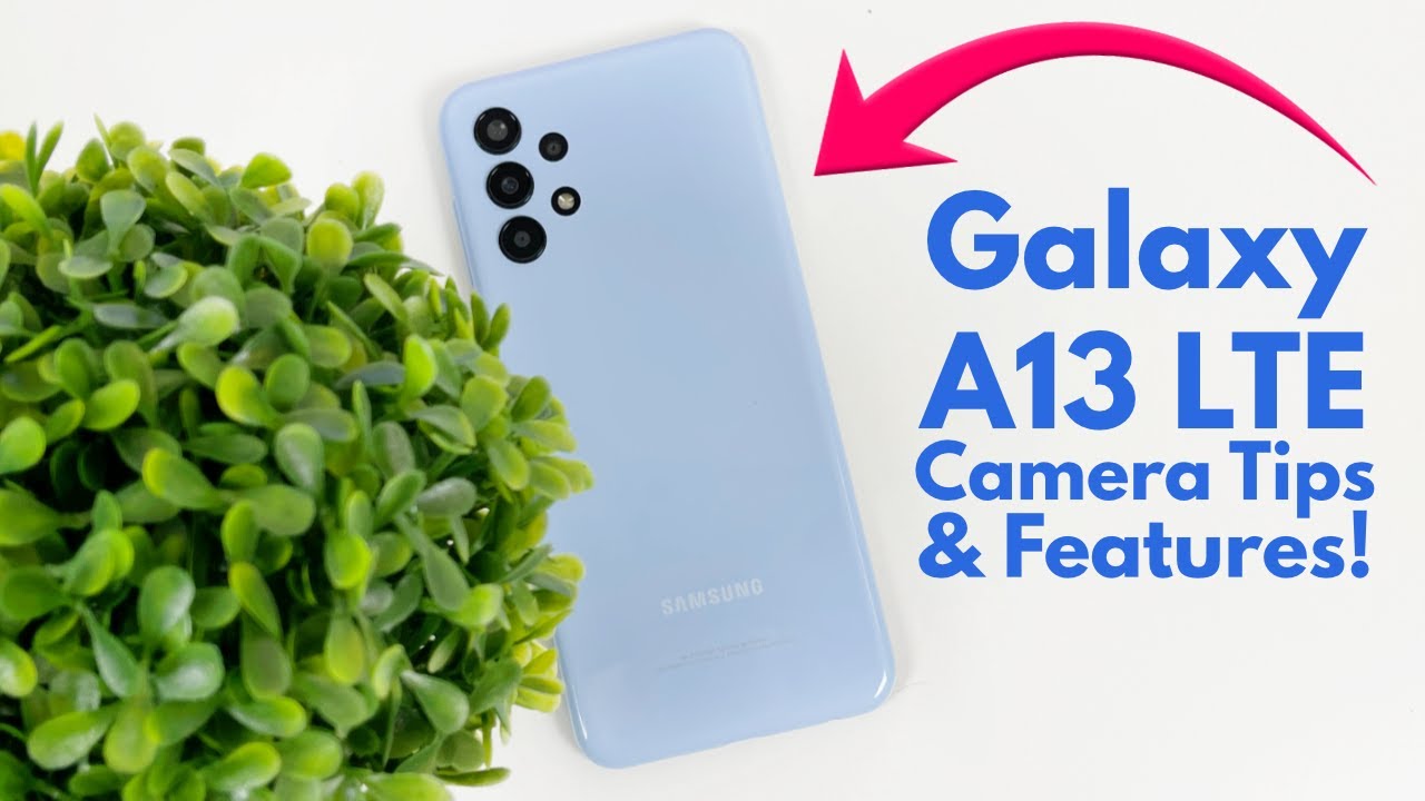 Samsung Galaxy A13 (4G/LTE) — советы и рекомендации по съемке!