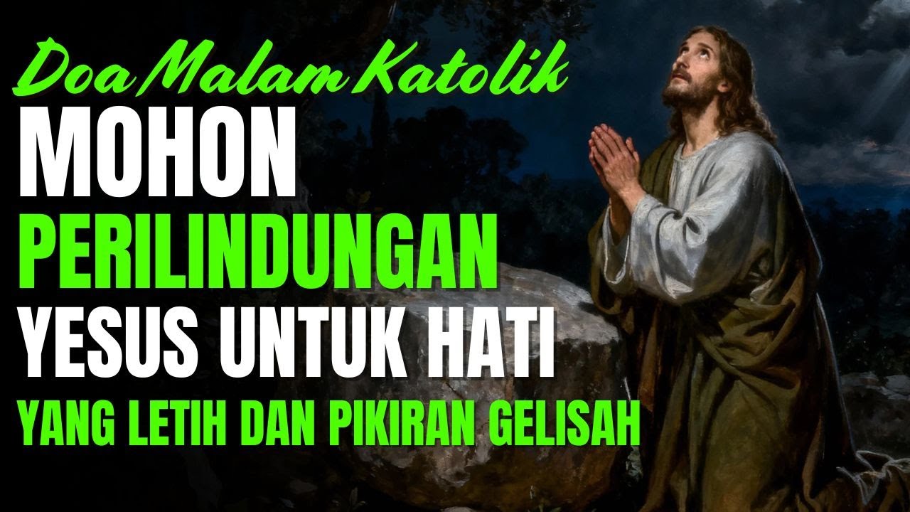 Doa Malam Katolik Mohon Perilindungan Yesus untuk Hati yang Letih dan Pikiran Gelisah