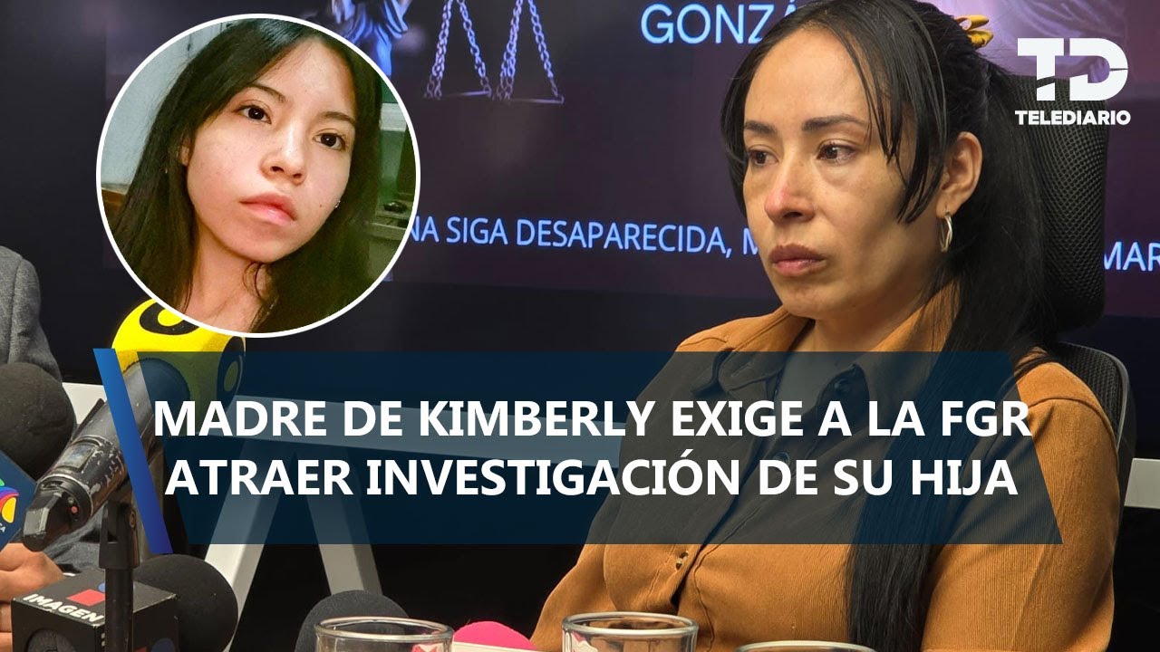 Mamá de Kimberly, alumna del CCH desaparecida, pide a FGR atraer caso y amaga con protestas en AICM