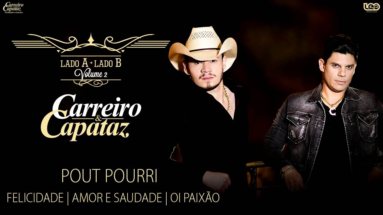 Carreiro e Capataz - Felicidade/Amor e Saudade/Oi Paixão [CD Lado A Lado B Vol. 2]