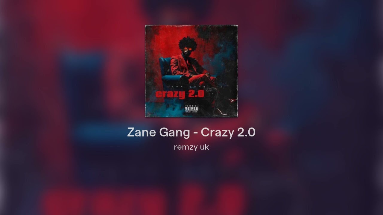 Zane Gang - Crazy 2.0
