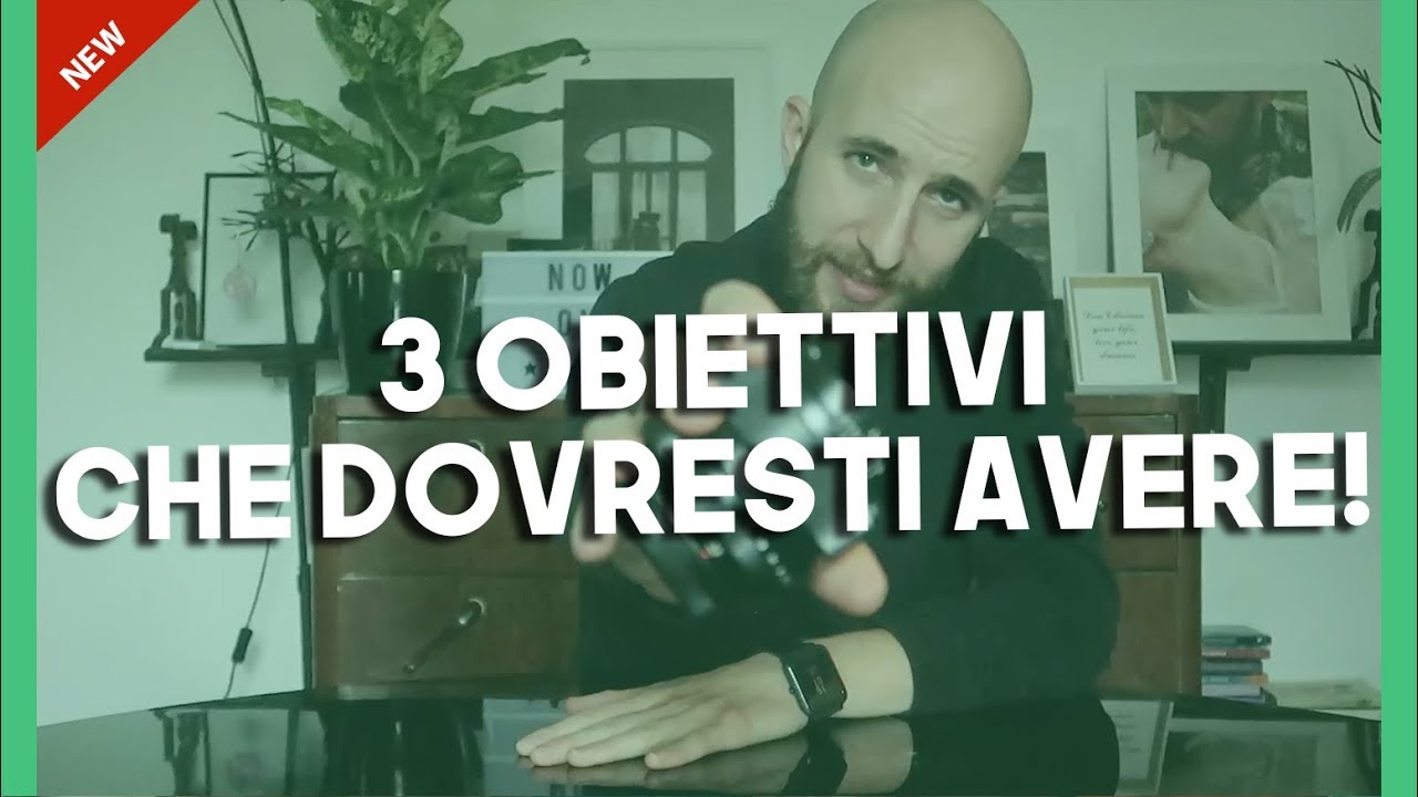 3 OBIETTIVI CHE NON PUOI NON AVERE - #ASPIRANTIFOTOGRAFI
