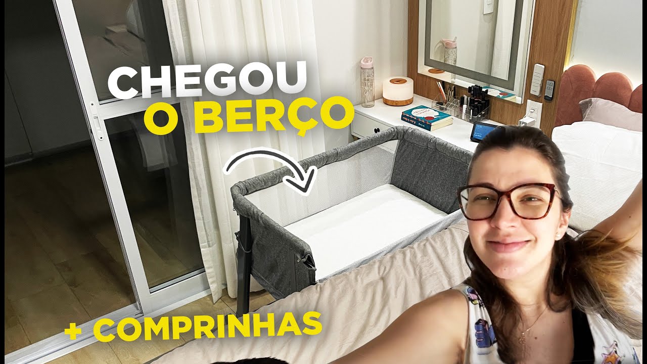 RETA FINAL DA GRAVIDEZ E CHEGOU O BERÇO ACOPLADO, BANHEIRA, CADEIRINHA E ALGUMAS COMPRINHAS