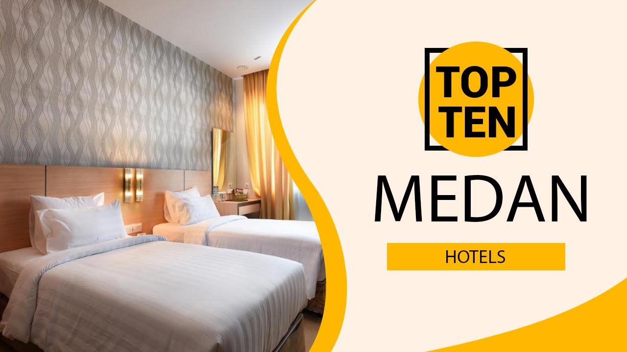 Top 10 Best Hotels to Visit in Medan | Indonesia - English