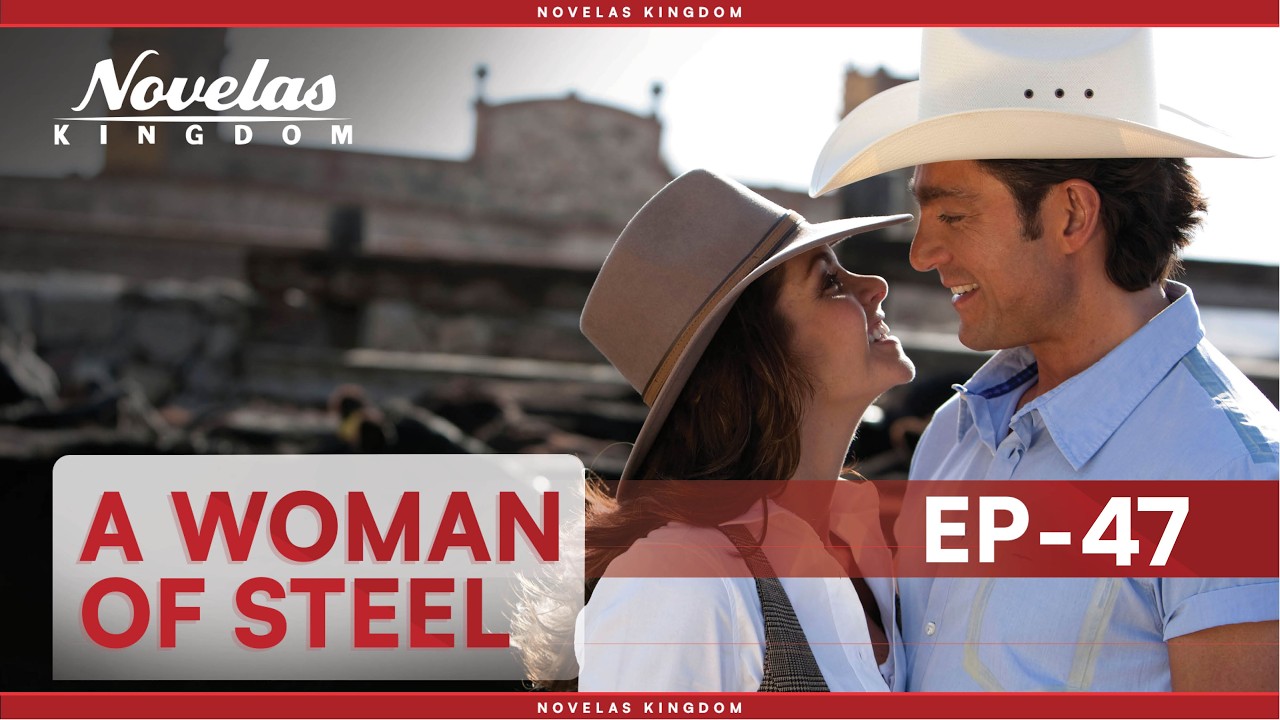 A Woman Of Steel | Episode - 47 | (English Dubbed) Mexican Novela Series