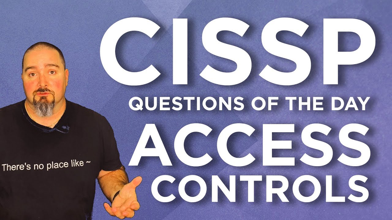 CISSP Practice Questions of the Day from IT Dojo - #72 - Access Control