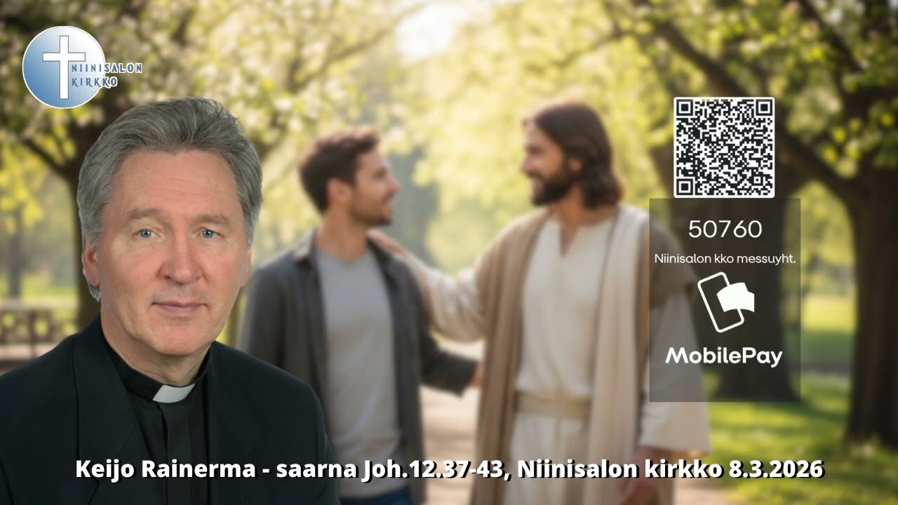 Keijo Rainerma - saarna Joh.12.37-43, Niinisalon kirkko 8.3.2026