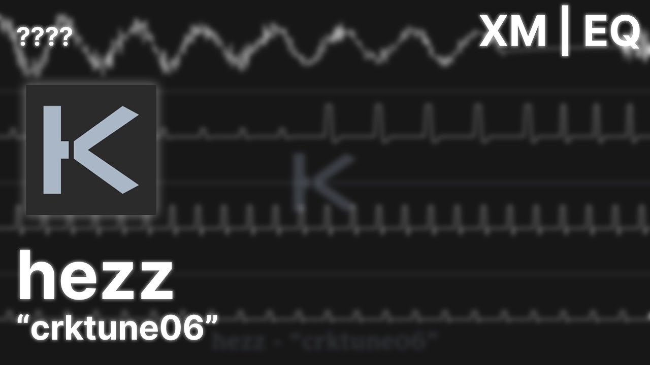hezz - "crktune06" | XM (EQ)