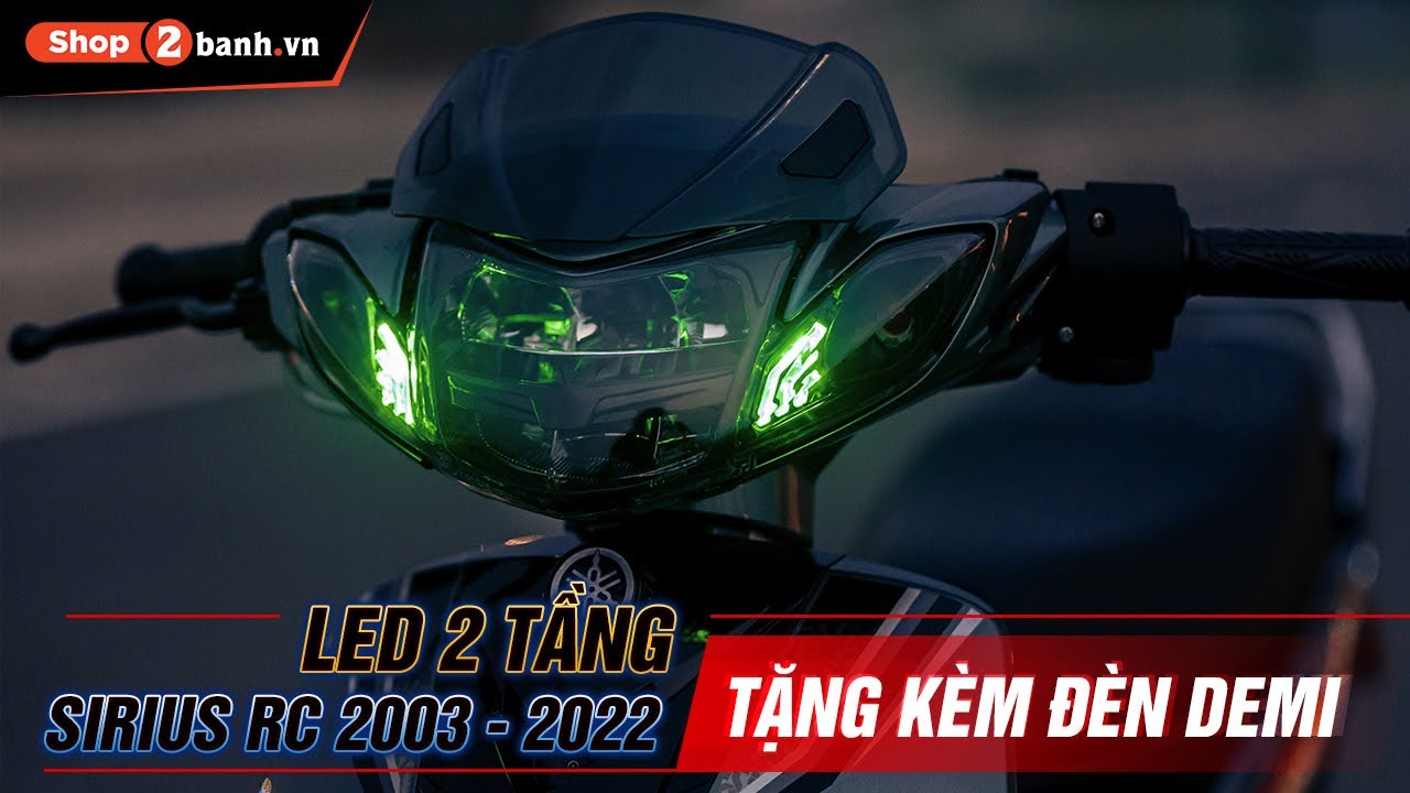 ZHI.PAT SRC110 - Siêu phẩm đèn led 2 tầng cho Sirius xăng cơ 2003 – 2022