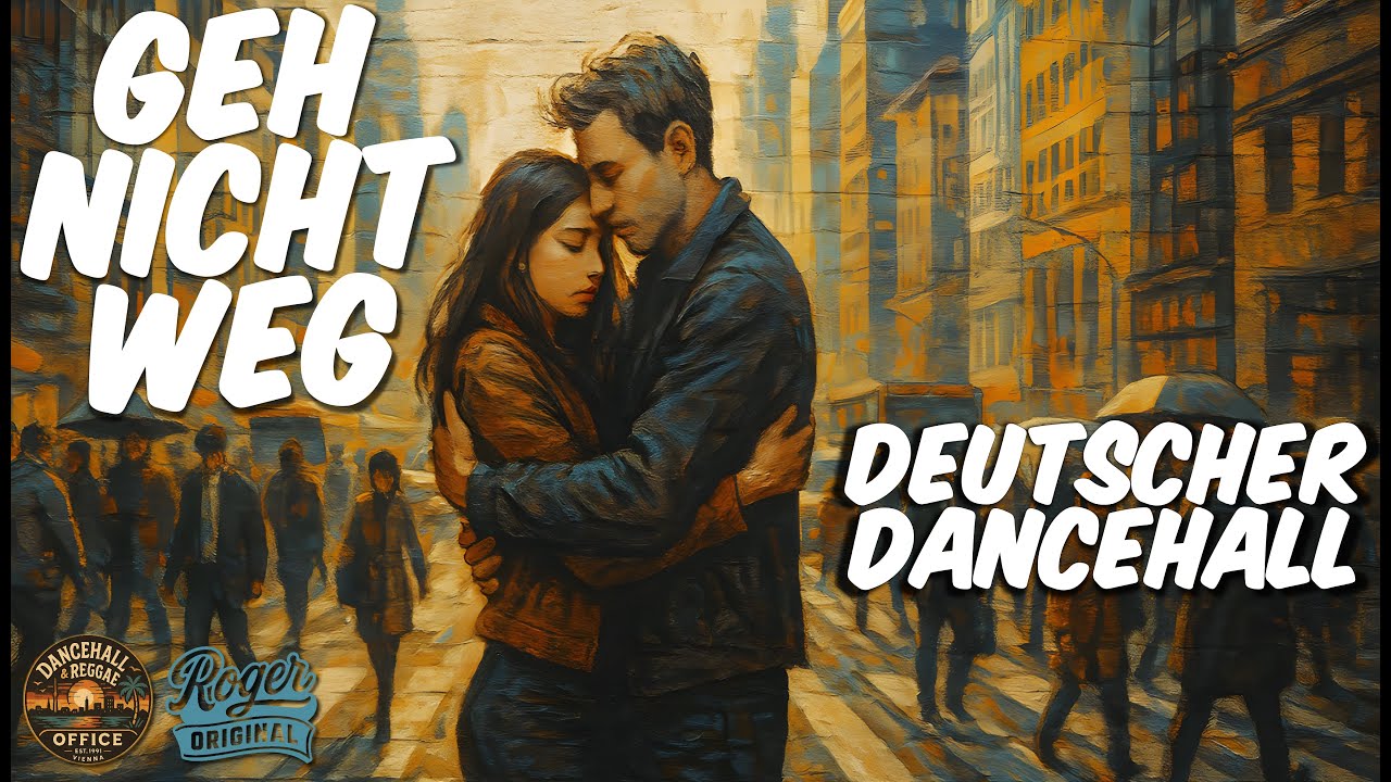 Geh nicht weg - Deutscher Dancehall