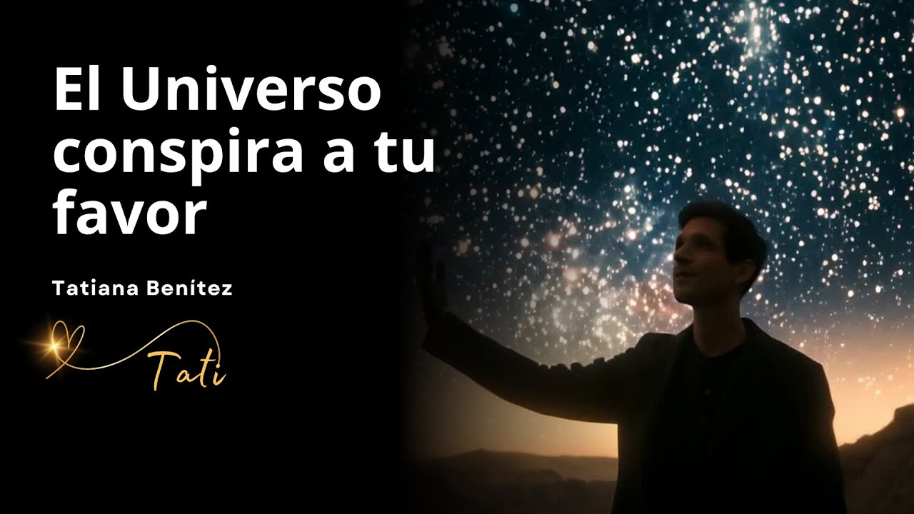 El Universo conspira a tu favor 