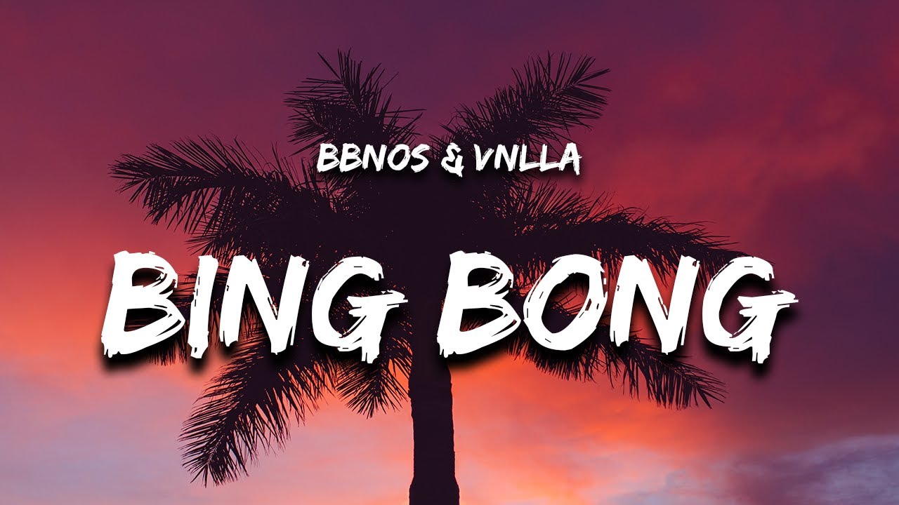bbno$ - bing bong (Lyrics)