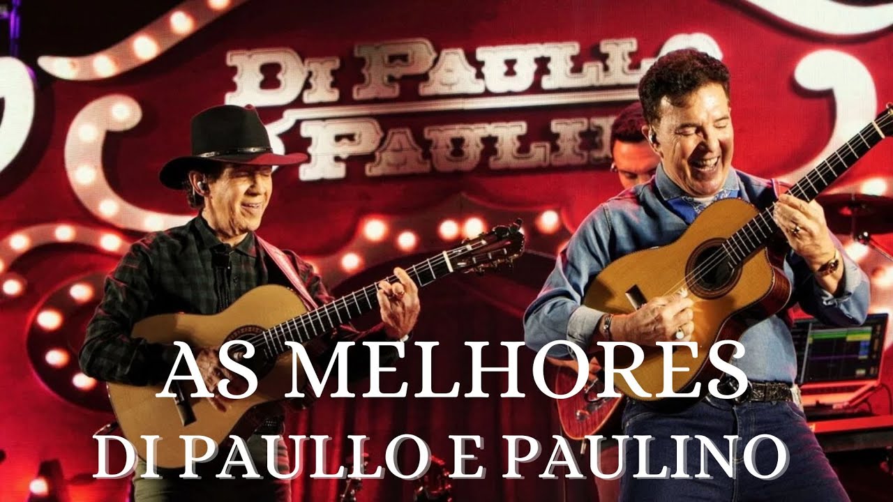 Di Paullo e Paulino 2025 - As Melhores Selecionadas 2025 HD