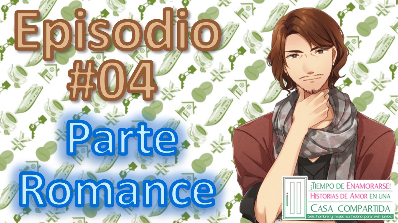 ¡Tiempo de Enamorarse! - Haebaru Makoto - Episodio #04 - Parte Romance