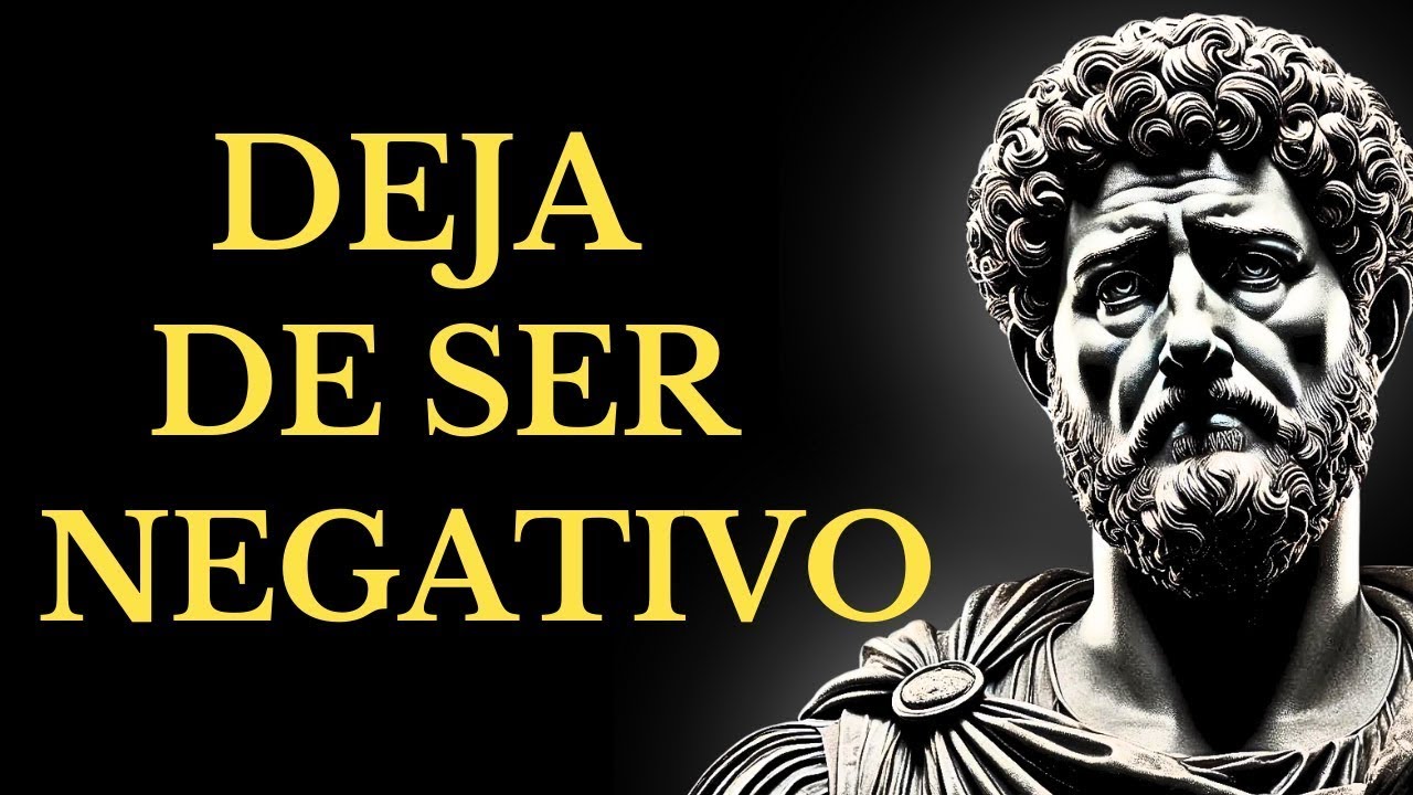 LIBÉRATE DE LOS PENSAMIENTOS NEGATIVOS PARA SIEMPRE, CON ESTAS 9 LECCIONES ESTOICAS  MARCO AUREL