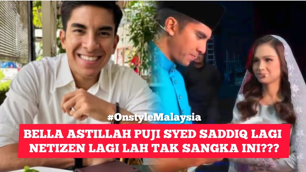 BELLA PUJI SYED SADDIQ LAGI BUAT RAMAI NETIZEN TAK SANGKA SEMUA INI??😱