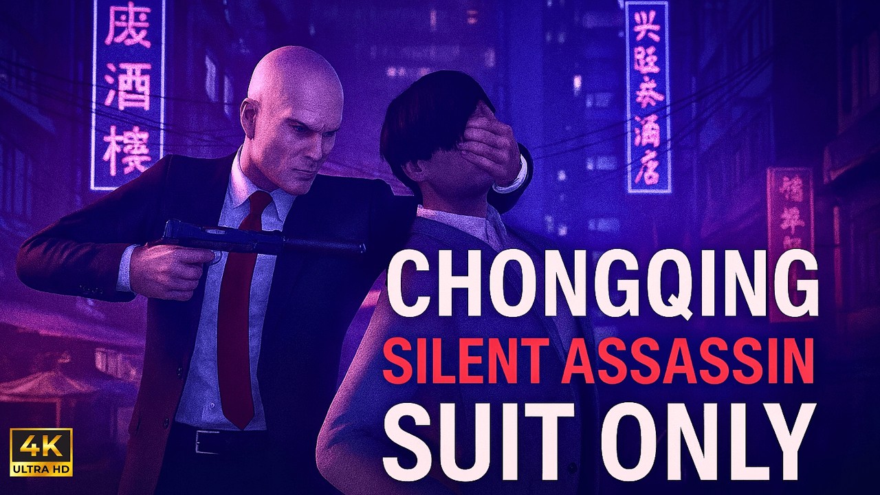 HITMAN | CHONGQING | Silent Assassin Suit Only | 4K