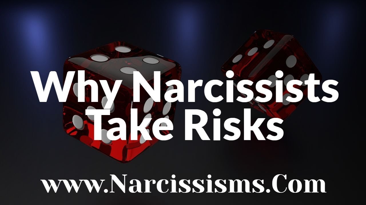 Why Narcissists Take Risks