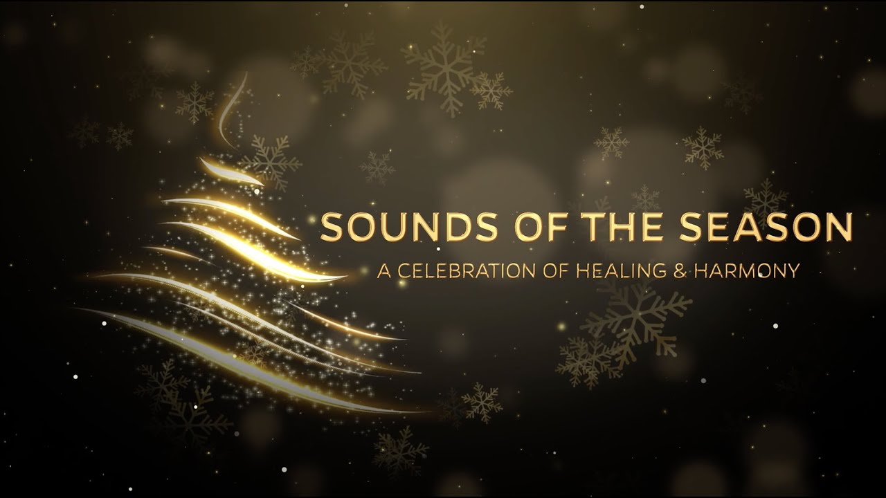 Sounds of the Season 2021: A Celebration of Healing and Harmony