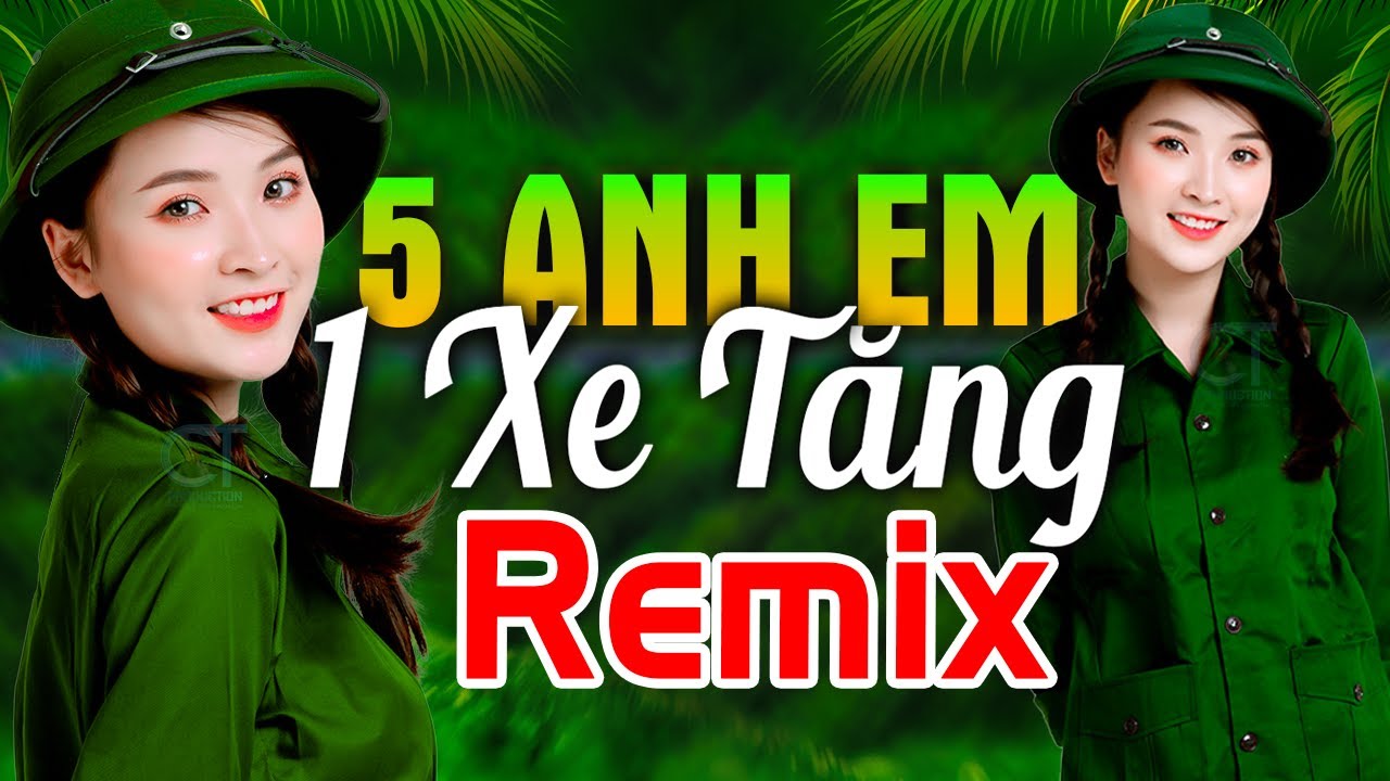 5 ANH EM TRÊN 1 CHIẾC XE TĂNG REMIX - LK Nhạc Đỏ Cách Mạng Kháng Chiến Remix Bass Căng Bốc Lửa