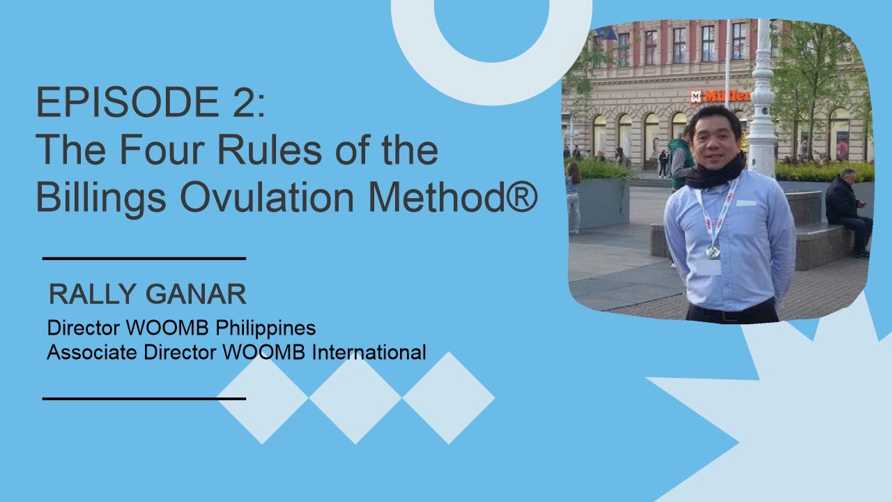 Episode 2 The Four Rules of the Billings Ovulation Method®