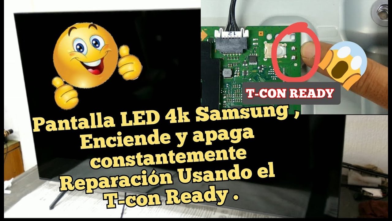 Reparar Pantalla LED de Tv Samsung  , intenta encender y se apaga.( Solucionado con el T-con Ready )