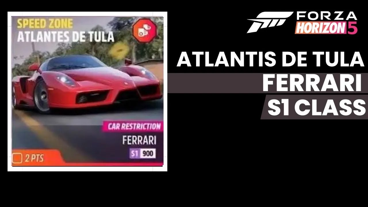 Зона скорости Forza Horizon 5: «Атланты Де Тула» — класс S1 — Ferrari