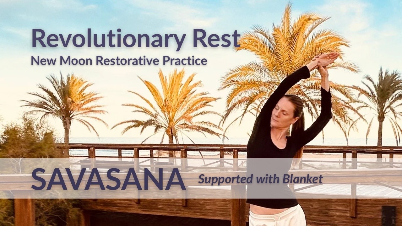 Breathe Free Savasana (Revolutionary Rest Series - Restorative Yoga for Inner Power and Wisdom)