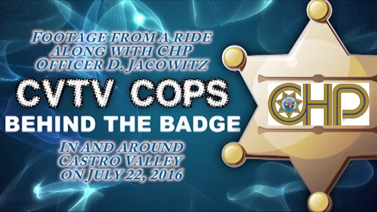 CVTV Behind the Badge with CHP - July, 22 2016