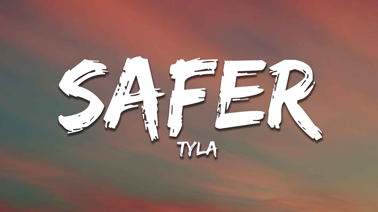 Tyla - Safer (Lyrics)