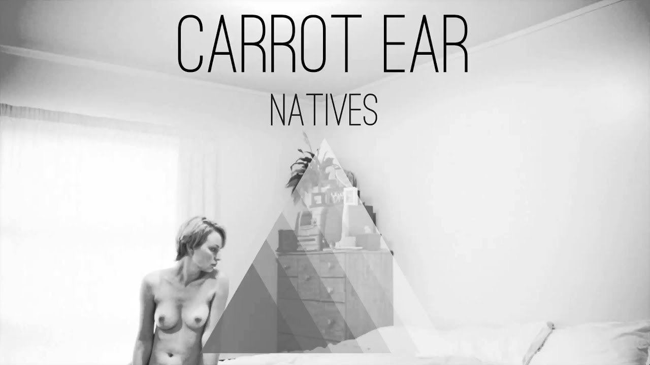 Natives - Carrot Ear [NEW SONG]
