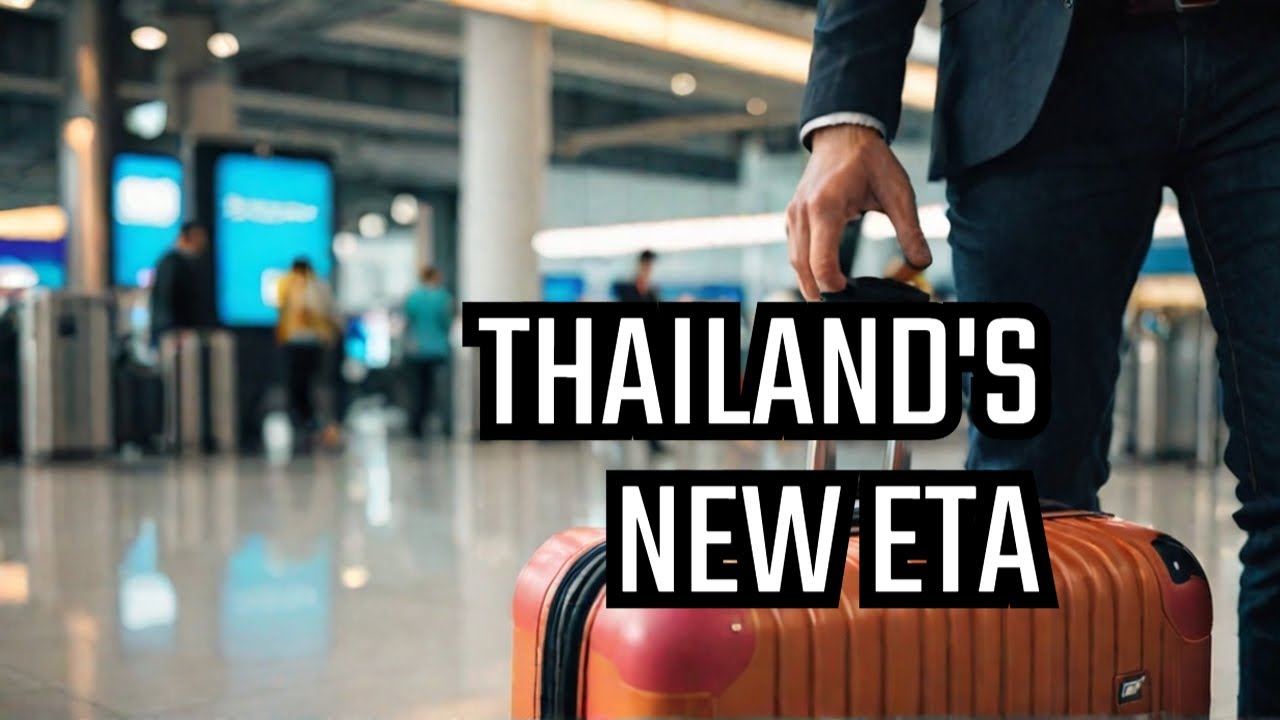 Thailand's New ETA: What You Need to Know!