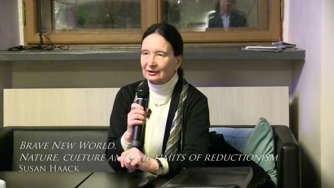 Brave New World. Nature, culture and the limits of reductionism, Susan Haack