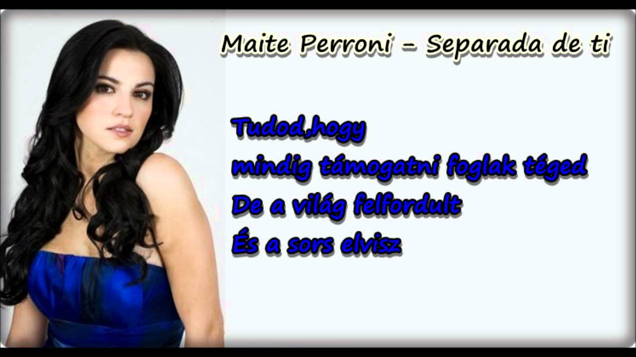 Maite Perroni-Separada de ti (Magyar)