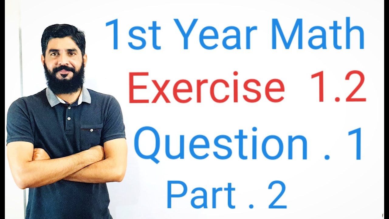 11th Class Math Exercise 1.2 Question 1 part 2 | 1st Year Math Exercise 1.2 Question 1 part 2